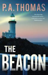 The image of the book cover for The Beacon by P.A. Thomas includes the quote &#039;Set in Byron Bay, this beachside mystery ... is the perfect summer read&#039; Patricia Wolf.

The image is of a lighthouse with its light shining brightly. It&#039;s standing on a spit of land, with a white fence in the foreground, there&#039;s a flat sea in the background.