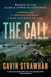 The book cover of The Call by Gavin Strawhan includes the tagline &#039;A Broken Cop. A Terrified Informant. A Gang That Wants Revenge.&#039; and the note &#039;Winner of the Allen &amp; Unwin Fiction Prize&#039;

The image is of a rugged looking bag with waves rolling into rocks and sand. The sky is dark and cloudy, and there is a motorbike with no rider standing on the top of a grassy bluff leading down to the beach.