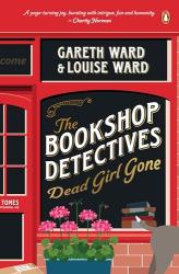 The book cover for The Bookshop Detectives: Dead Girl Gone by Gareth Ward and Louise Ward includes the quote &#039;A page-turning joy, bursting with intrigue, fun and humanity.&#039; Charity Norman at the top beside the Penguin Logo.

The cover looks like the front of a red shop with black windows / panelling and the title of the book in the main &quot;window&quot; and the author&#039;s names in another &quot;window&quot; directly above that. There are books in the window, flowers in a planter box at the front and the back half of a grey dog with a white tip on his tail to the right.