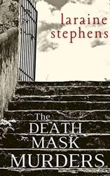 The image of the book cover for The Death Mask Murders by Laraine Stephens is a shot of some stone steps, from the bottom looking up past a wrought iron gate to a cloudy sky. The colour scheme is greys, dark and white.

