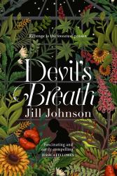 The image of the book cover for Devil&#039;s Breath by Jill Johnson includes the tagline &#039; Revenge is the sweetest poison&#039; and a quote &#039;Fascinating and eerily compelling. Jessica Fellowes&#039;

The cover is a riot of brightly coloured plants, flowers, leaves intertwined in front of a high set of windows, with a starlit sky beyond. There&#039;s a silhouette of somebody bent slightly forward, hands in front of them in the centre bottom.