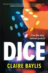 The book cover of Dice by Claire Baylis has the tagline &#039;Can the jury deliver justice?&#039; and a quote &#039;A forensic depth that is compellling, that challenges and deeply moves the reader.&#039; Christos Tsiolkas, bestselling author of The Slap

The image is of a young girl&#039;s face slightly side on, she&#039;s looking down towards the right and seems very sad. There&#039;s a orange / red coloured background in front of her and a dice superimposed on her face, although it&#039;s transparent, the numbered dots lit up to show them clearly.