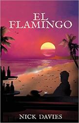 The book cover of El Flamingo is a beach scene with a bright yellow / pink sky and a setting sun over water reflecting the same colours and a sandy beach. There are palm trees, a bar with bottles sitting on the left, and leaning, with his arm on the bar, a man is sitting, looking out to sea.