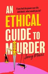 The image of the book cover for An Ethical Guide to Murder by Jenny Morris includes the tagline &#039;If you had the power over life and death, what would you do?&#039;.

The image has a red and pink background with a dagger to the left that&#039;s sitting upright, looking like the scales of justice. There&#039;s a woman in one of the balance cups, standing up, and a man lying down in the other, with red blood dripping from his body.