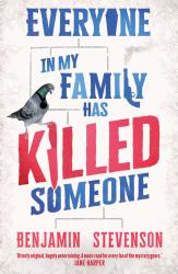 The book cover for Everyone in My Family Has Killed Someone by Benjamin Stevenson is a slightly blurry white background with an elaborate overlay in the style of a family tree with connectors between the various words in the book title:

Everyone - blue with the o shaped like a coffin
In My Family - blue with the L shaped like a handgun pointing upwards
Has - two different shades of blue with a pigeon standing to the left of it, feet balanced on the next work
Killed - in red with the i shaped like a downward pointing knife
Someone - back to the different shades of blue

All of those then connect to the two words of the author&#039;s name just above the quotation:

&#039;Utterly original, hugely entertaining. A must-read for every fan of the mystery genre.&#039; Jane Harper
