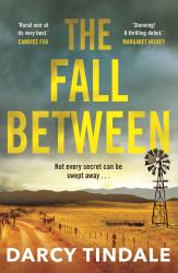 The image of the book cover for The Fall Between by Darcy Tindale includes the tagline &#039; Not every secret can be swept away&#039;, and the quotes &#039;Rural noir at its very best.&#039; Candice Fox and &#039;Stunning! A thrilling debut.&#039; Margaret Hicky

The image is of a gravel road winding it&#039;s way down the left of a post and wire fence on the edge of a brown paddock with grass blowing in a breeze. There&#039;s a windmill and water trough on the right, and hills in the distance.