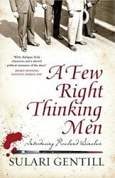 The image of the book cover for A Few Right Thinking Men by Sulari Gentill includes the tagline &#039;Introducing Rowland Sinclair&#039;, with the quote &#039;Witty dialogue, lively characters, and a shrewd political awareness of the times. - Award-winning Novelist, Marele Day. 

The cover is made up of a shot of men standing, at the top, the lower half of their bodies only visible. They are wearing suits with dress shoes, and one is holding a hat in his hand. The colours are muted grey&#039;s, whites and slightly tinted brown. There is a blood spatter at the bottom of the book, beside the tagline with a paint brush lying across the image and the author&#039;s name below that.