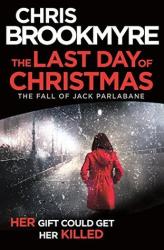 The book cover for The Last Day of Christmas by Chris Brookmyre includes the subtitle &#039;The Fall of Jack Parlabane&#039; and the tagline &#039;Her Girt Could Get Her Killed&#039;. The image is black on the top, under the author name and title, then a shot of a woman in a shortish black coat, with long black hair walking away from the viewer. There is snow falling, and she&#039;s on a walkway with a lot of old street lights down the left.