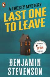 The book cover of Last one to Leave by Benjamin Stevenson includes the tagline &#039;A twisty mystery&#039; at the very top of a blue green solid background with a stylised &quot;house&quot; in the middle with lights showing in all the windows, and a round &quot;sticker&quot; to the right of that saying that &quot;By the author of the bestselling Everyone on this Train is a suspect (including the eagle that features on that book cover).

The background is divided into two blue green sections, the title of the book in large slanted yellow lettering at the top, and the author&#039;s name at the bottom in white. The penguin logo is at the top left.