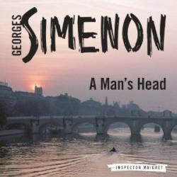 The book cover of the audio version of A Man&#039;s Head by Georges Simenon has a small tagline &#039;Inspector Maigret&#039;. The image is a dusky, foggy view of a city skyline with the hint of sun over the top of a main tower at the back. There&#039;s a river with an old, ornate bridge over it in the centre of the image, and a small boat heading towards it.