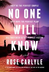 The book cover for No One Will Know (A Novel) by Rose Carlyle has the title down the page in large white lettering with the tagline&#039;s &#039;They&#039;re the Perfect Couple /  They have the perfect plan / All they need is the perfect victim) interspersed. The background is predominately mauve in colouring with a small point jutting out into calm water, there&#039;s a woman standing on the point. There are two yachts moored on the water and a range of hills in the far background.

At the bottom there&#039;s the line &#039;#1 International Bestselling Author of The Girl in the Mirror&#039;