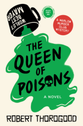 The book cover for Death Comes to Marlow by Robert Thorogood includes the tagline (in a red &quot;sticker&quot;) &#039;A Marlow Murder Club Mystery&#039;.

The cover is mostly white with the title in large lettering in the middle of a spill of green liquid from a black mug which is tipped upside down at the top of the image. The words &#039;World&#039;s Best Mayor&quot; are on the mug.
