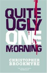 The book cover of Quite Ugly One Morning by Christopher Brookmyre. There&#039;s an unreadable (in this image) quote from Val McDermid at the bottom, the background is pale blue green and the title is in large Purple and white lettering down the page with a spill of, presumably blood, coming from the top on the right hand side. It splatters a bit across some of the letters.