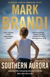 The book cover for Southern Aurora by Mark Brandi includes the tagline &#039;Bestselling author of Wimmera and the Rip&#039; and the quotes &#039;Literary crime fiction at its best&#039; Books+Publishing on Wimmera and &#039;Clarity amid the darkness ... a reminder of the novel&#039;s capacity to create empathy&#039; Weekend Australian on The Rip

The image is of a young boy in a singlet and jeans standing with his back to the viewer, and hands resting against his hips. He&#039;s looking out over dry brown grass towards a pale blue, cloudy sky. There is another tagline at the bottom &#039;small-town life is unforgiving when you&#039;re from the other side of the tracks&#039;