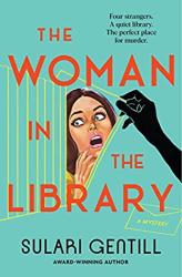 The image of the book cover for The Woman in the Library by Sulari Gentill includes the tagline &#039; Four strangers. A quiet library. The perfect place for murder&#039;.

The image has a pale blue green background, with the tagline at the top and the author&#039;s name at the bottom followed by &#039;Award-Winning Author&#039;

In the centre there&#039;s a face of a startled / frightened woman with longish brown hair and eyes wide open - looking towards the left, her mouth is open and one hand is held up to her face. She&#039;s surrounded by the outline of books on a shelf, and her face is superimposed on one book which has been pulled slightly out of the line up by a black arm and hand. There&#039;s an envelope in outline to the right with words &#039;A Mystery&#039; written on it.