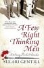 The image of the book cover for A Few Right Thinking Men by Sulari Gentill includes the tagline &#039;Introducing Rowland Sinclair&#039;, with the quote &#039;Witty dialogue, lively characters, and a shrewd political awareness of the times. - Award-winning Novelist, Marele Day. 

The cover is made up of a shot of men standing, at the top, the lower half of their bodies only visible. They are wearing suits with dress shoes, and one is holding a hat in his hand. The colours are muted grey&#039;s, whites and slightly tinted brown. There is a blood spatter at the bottom of the book, beside the tagline with a paint brush lying across the image and the author&#039;s name below that.