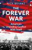 The image of the book cover for The Forever War by Nick Bryant includes the tagline &#039;America&#039;s Unending Conflict with Itself&#039;.

The image is of a roughly drawn version of the stripes on the American flag at the top, and a shot of the Capital Building with rioters in front of it.