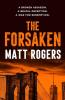 The image of the book cover for The Forsaken by Matt Rogers includes the tagline &#039; A Broken Assassin. A Brutal Deception. A War for Redemption.&#039;.

The image is red / brown in tone with the end of a large, solid bridge with wires / coming off a hefty brick pillar, which has a USA flag at half mast on the top and a couple of high buildings to the right.