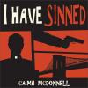 The book cover for I Have Sinned by Caimh McDonnell (near as I can get it Caimh is pronounced KEE-va or KWEE-va).

The image has a red and black background with panels at the bottom that look sort of like windows. There&#039;s the silhouette of a male figure, with a white dog collar showing, an arm holding a gun, and a bridge (?The Golden Gate Bridge - not sure). The title of the book in centre at the top in a large, uneven font.