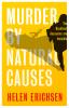 The book cover for Murder by Natural Causes by Helen Erichsen has the tagline &#039;The Deadliest Assassins are Invisible&#039; which is overlaid on the figure of a woman in silhouette to the right of the cover which is bright yellow. The silhouette has a shadow beside her showing the figure is holding a loaded crossbow.

