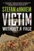 The book cover of Victim without A Face by Stefan Ahnhem has the quote &#039;An evil story full of surprise and suspense, and taking place in the shadows of the past. I read it in one sitting.&#039; Ake Edwardson, author of Room No 10.

The image has has a face of a man with a slight beard and a hat pulled down near his eyes. It&#039;s hard to make out much detail as the book title is superimposed on it. At the bottom there&#039;s an old photo of young people with a large red cross over two of them, and what looks like names / details of the photo on a torn piece of printed paper. The subtitle &#039;A Fabian Risk novel&#039; is printed on the top of the photo.